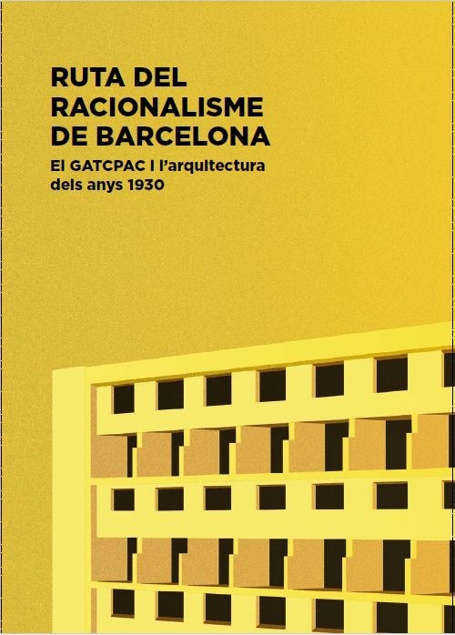Ruta del Racionalisme de Barcelona. El GATCPAC i l'arquitectura dels anys 1930