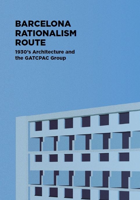 Barcelona Rationalism Route. 1930’s Architecture and the GATCPAC Group
