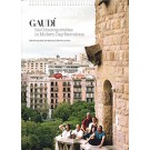 Modernista Gaudí & els seus contemporanis en la Barcelona actual [Modernista Gaudí et ses contemporains dans la Barcelone d'aujourd'hui]